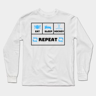 Eat Sleep Hockey Repeat Long Sleeve T-Shirt